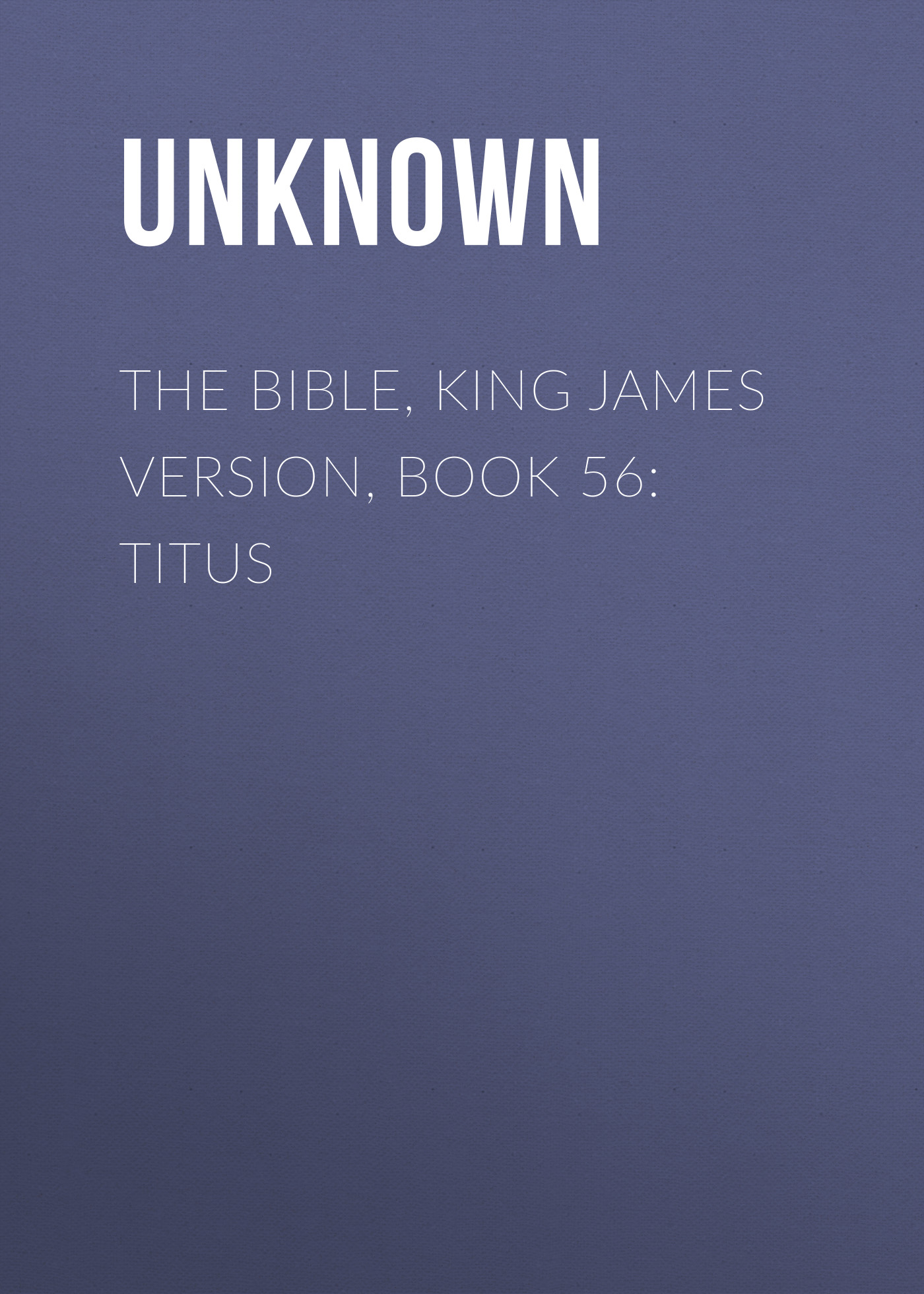 Книга The Bible, King James version, Book 56: Titus из серии , созданная Unknown Unknown, может относится к жанру Зарубежная классика, Зарубежная эзотерическая и религиозная литература, Философия, Зарубежная психология, Зарубежная старинная литература. Стоимость электронной книги The Bible, King James version, Book 56: Titus с идентификатором 35502723 составляет 0 руб.