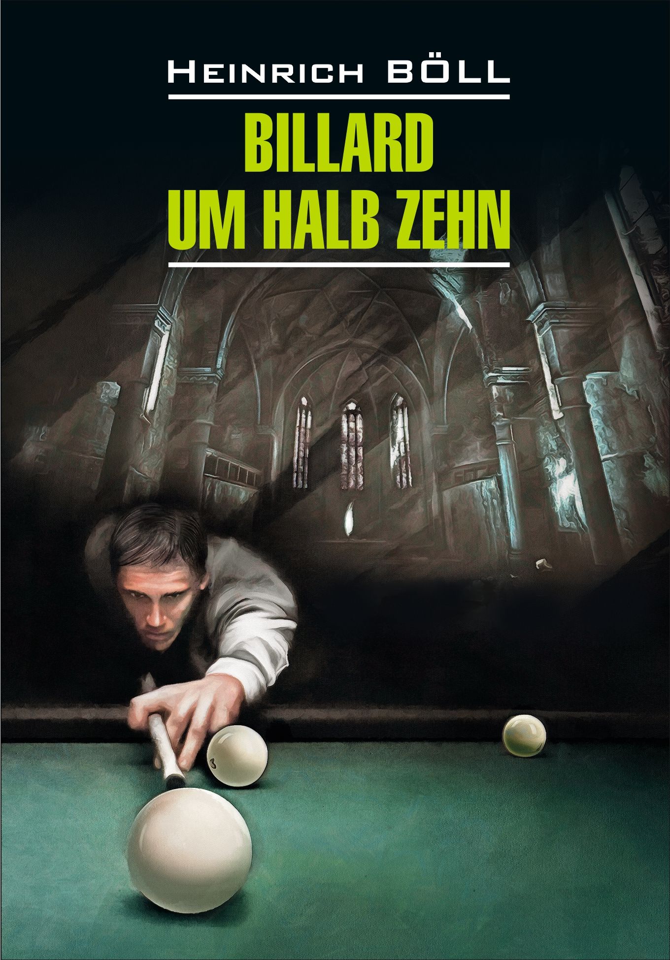 Billard um halb Zehn /Бильярд в половине десятого. Книга для чтения на немецком языке