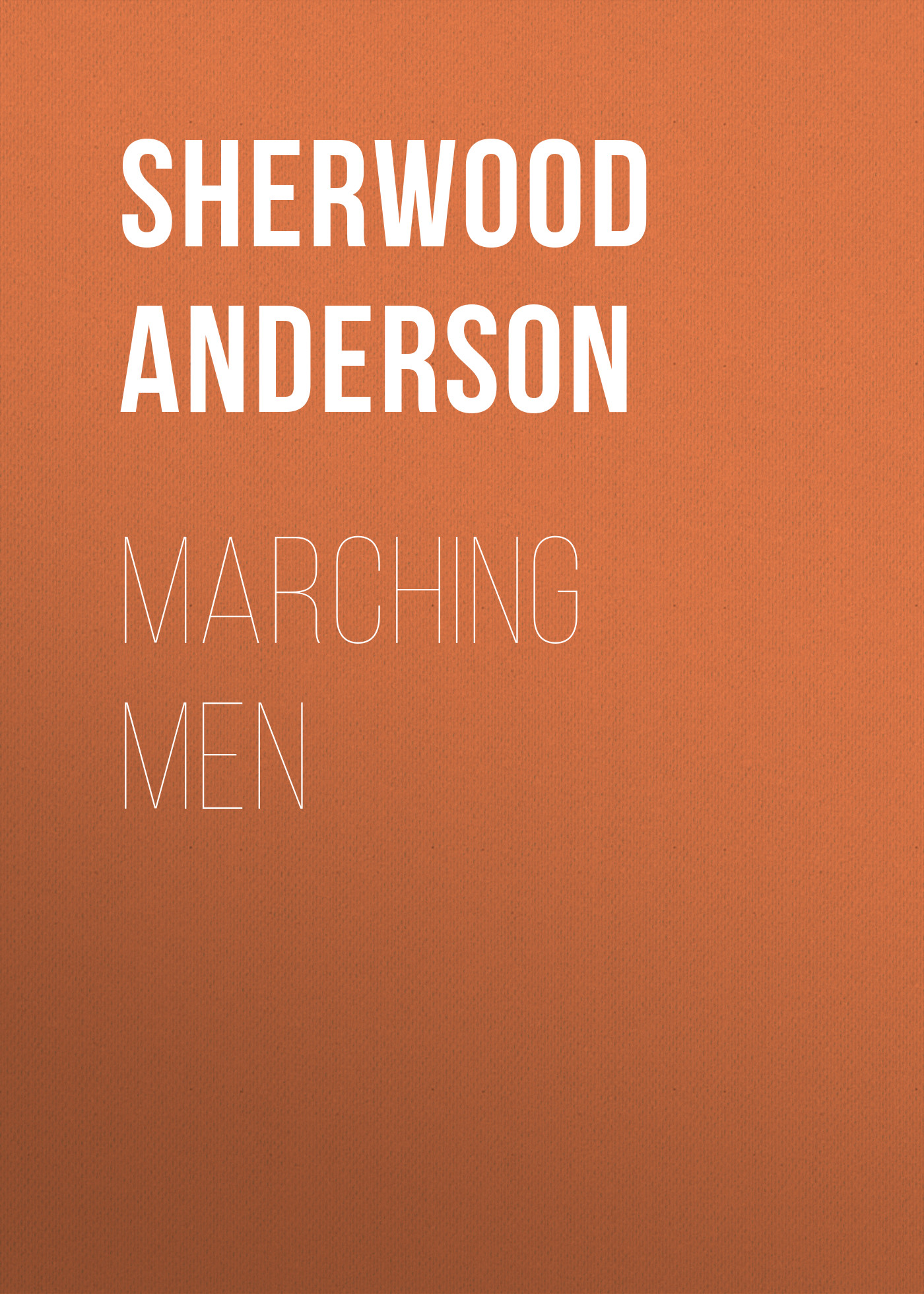 Книга Marching Men из серии , созданная Sherwood Anderson, может относится к жанру Зарубежная классика, Литература 20 века, Зарубежная старинная литература. Стоимость электронной книги Marching Men с идентификатором 36095429 составляет 0 руб.