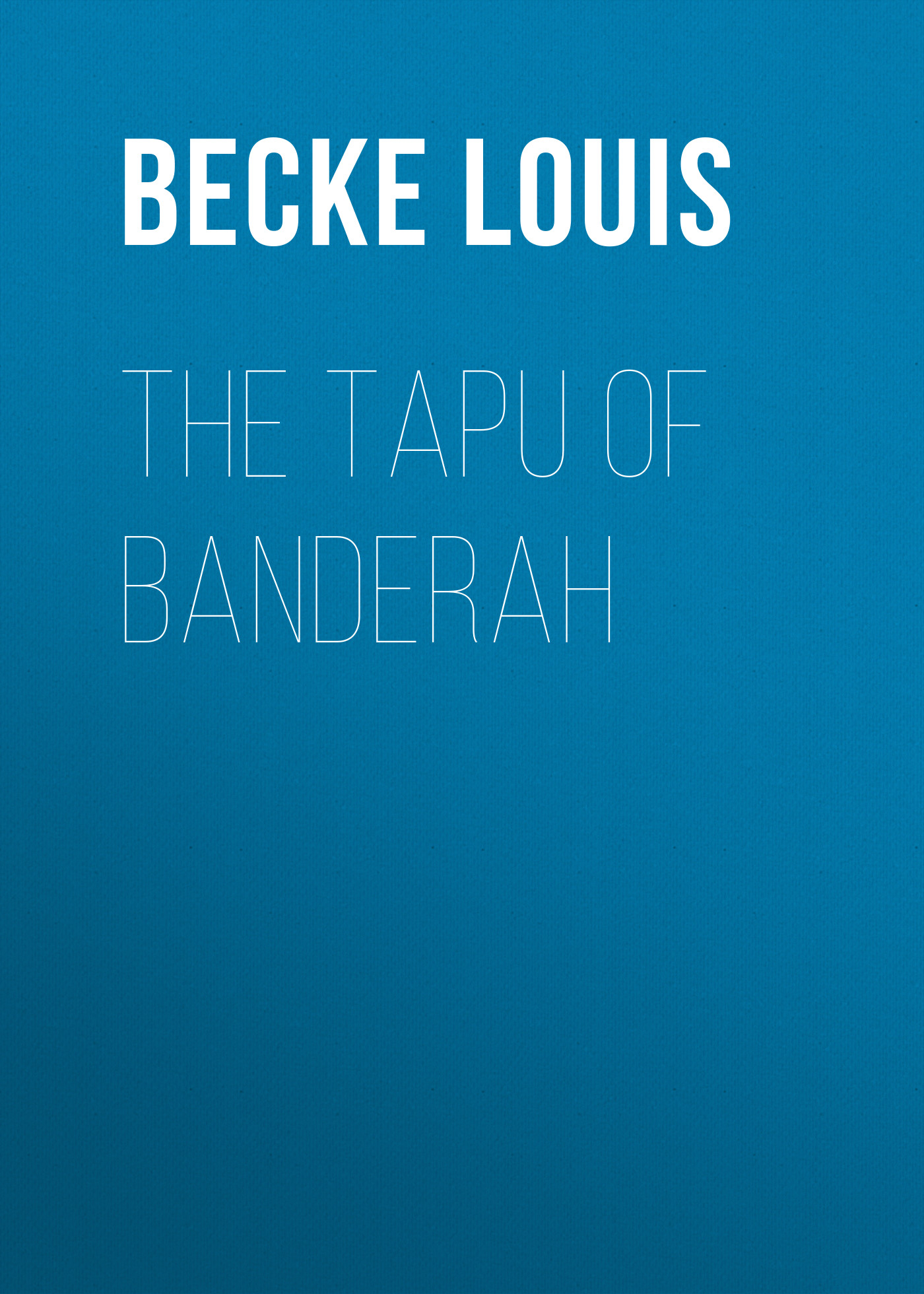 Книга The Tapu Of Banderah из серии , созданная Louis Becke, может относится к жанру Зарубежная классика, Литература 19 века, Зарубежная старинная литература. Стоимость электронной книги The Tapu Of Banderah с идентификатором 36367526 составляет 0 руб.
