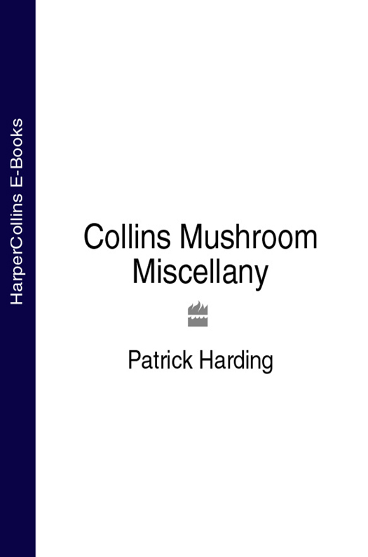 Книга Collins Mushroom Miscellany из серии , созданная Patrick Harding, может относится к жанру Природа и животные. Стоимость книги Collins Mushroom Miscellany  с идентификатором 39780621 составляет 312.95 руб.