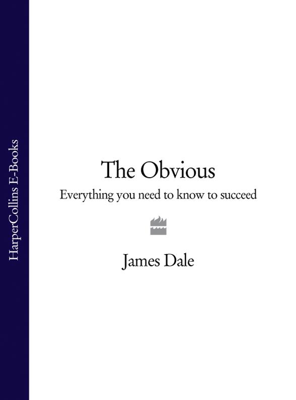 Книга The Obvious: Everything You Need to Know to Succeed из серии , созданная James Dale, может относится к жанру Управление, подбор персонала, Зарубежная деловая литература. Стоимость электронной книги The Obvious: Everything You Need to Know to Succeed с идентификатором 39799425 составляет 120.84 руб.
