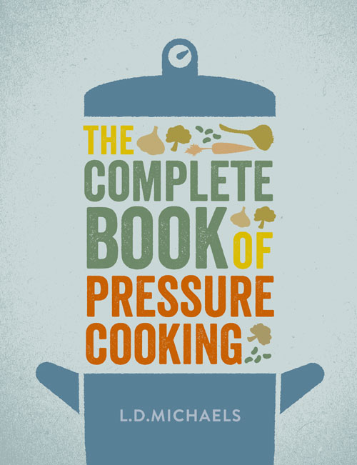 Книга The Complete Book of Pressure Cooking из серии , созданная L.D. Michaels, может относится к жанру . Стоимость электронной книги The Complete Book of Pressure Cooking с идентификатором 39814521 составляет 156.15 руб.