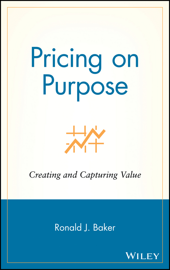 Книга  Pricing on Purpose созданная  может относится к жанру зарубежная деловая литература, классический маркетинг, управление маркетингом. Стоимость электронной книги Pricing on Purpose с идентификатором 43490221 составляет 7952.12 руб.