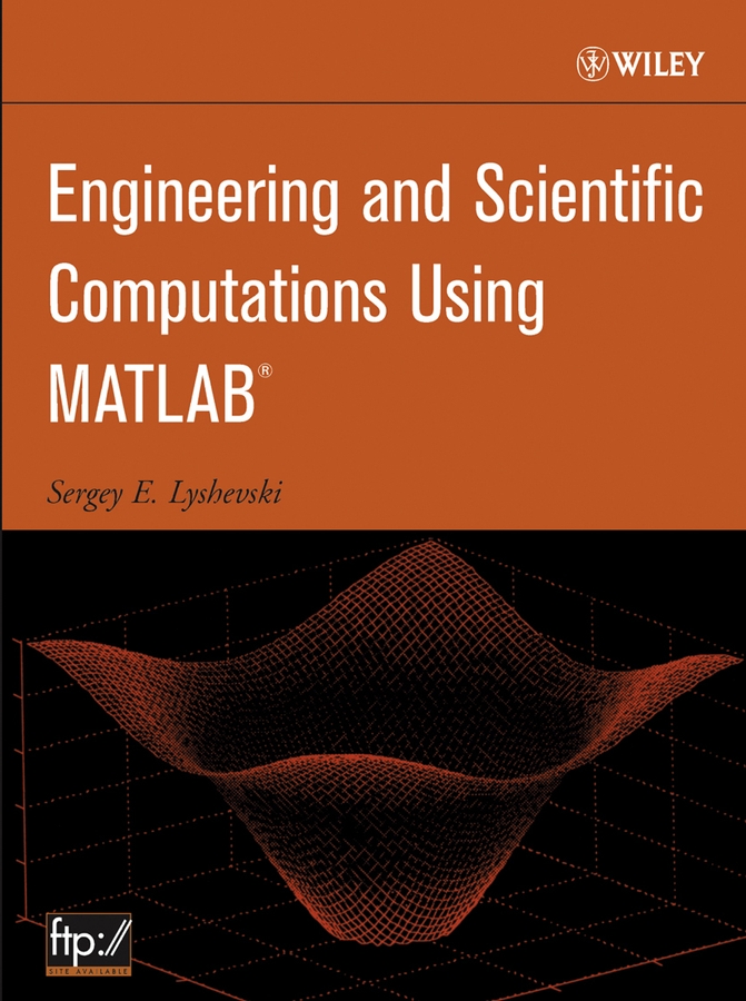 Книга  Engineering and Scientific Computations Using MATLAB созданная  может относится к жанру зарубежная компьютерная литература, программирование. Стоимость электронной книги Engineering and Scientific Computations Using MATLAB с идентификатором 43494325 составляет 10584.34 руб.