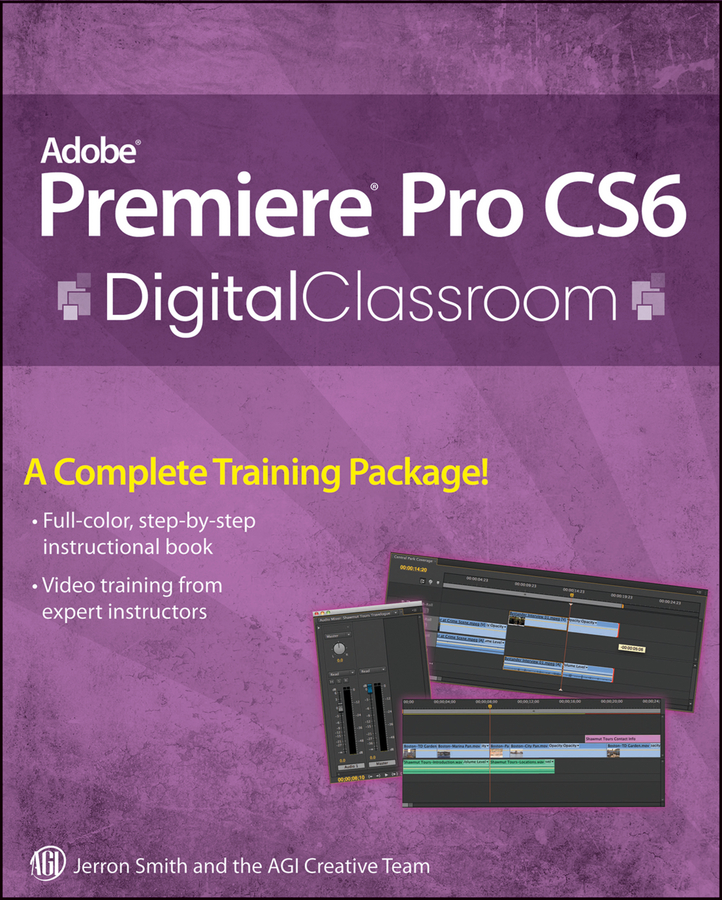 Книга  Premiere Pro CS6 Digital Classroom созданная Jerron  Smith, AGI Team Creative может относится к жанру зарубежная компьютерная литература, программирование. Стоимость электронной книги Premiere Pro CS6 Digital Classroom с идентификатором 43495429 составляет 4372.97 руб.