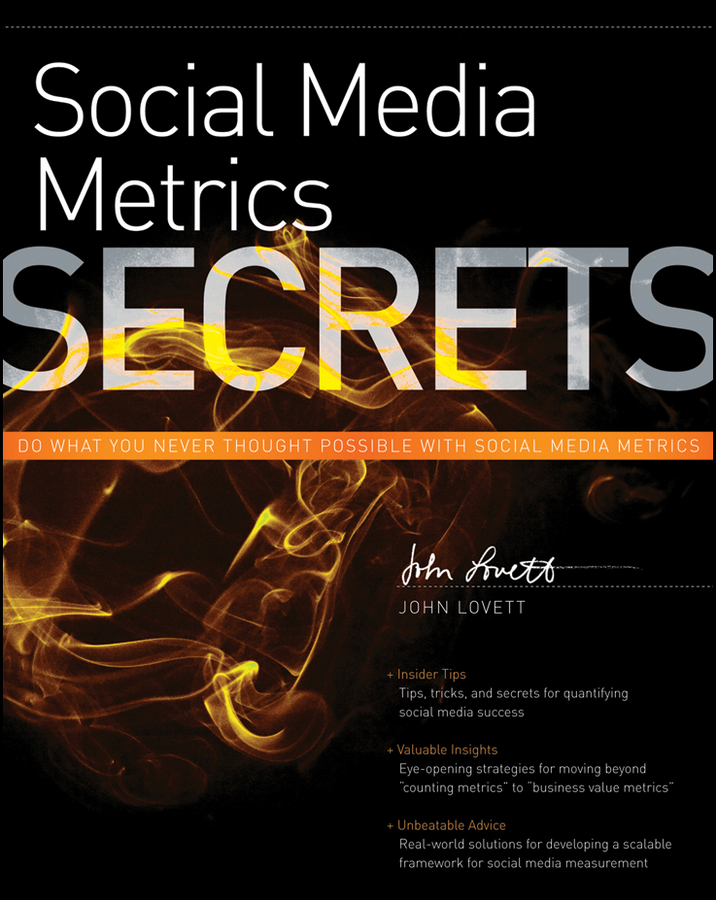 Книга  Social Media Metrics Secrets созданная John  Lovett может относится к жанру зарубежная компьютерная литература, интернет. Стоимость электронной книги Social Media Metrics Secrets с идентификатором 43497725 составляет 3060.86 руб.