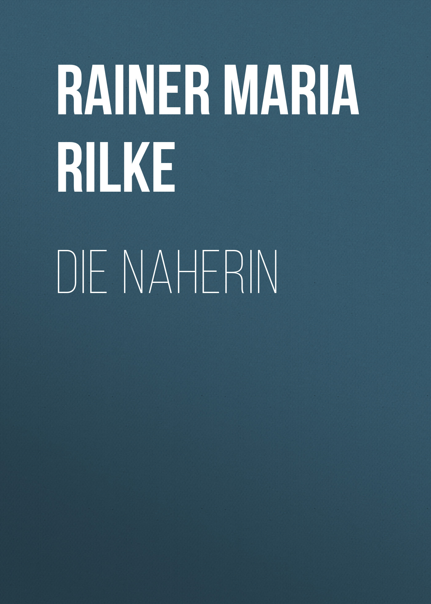 Книга Die Naherin из серии , созданная Rainer Rilke, может относится к жанру Зарубежная классика. Стоимость электронной книги Die Naherin с идентификатором 48634124 составляет 0 руб.