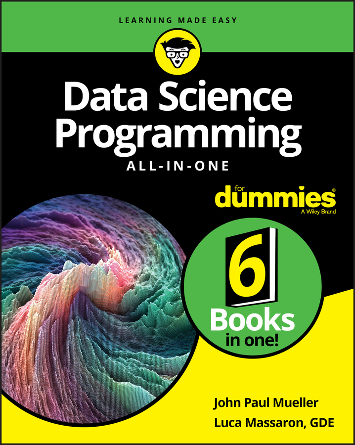 Книга  Data Science Programming All-in-One For Dummies созданная Luca Massaron, John Paul Mueller, Wiley может относится к жанру базы данных. Стоимость электронной книги Data Science Programming All-in-One For Dummies с идентификатором 48832621 составляет 2690.55 руб.