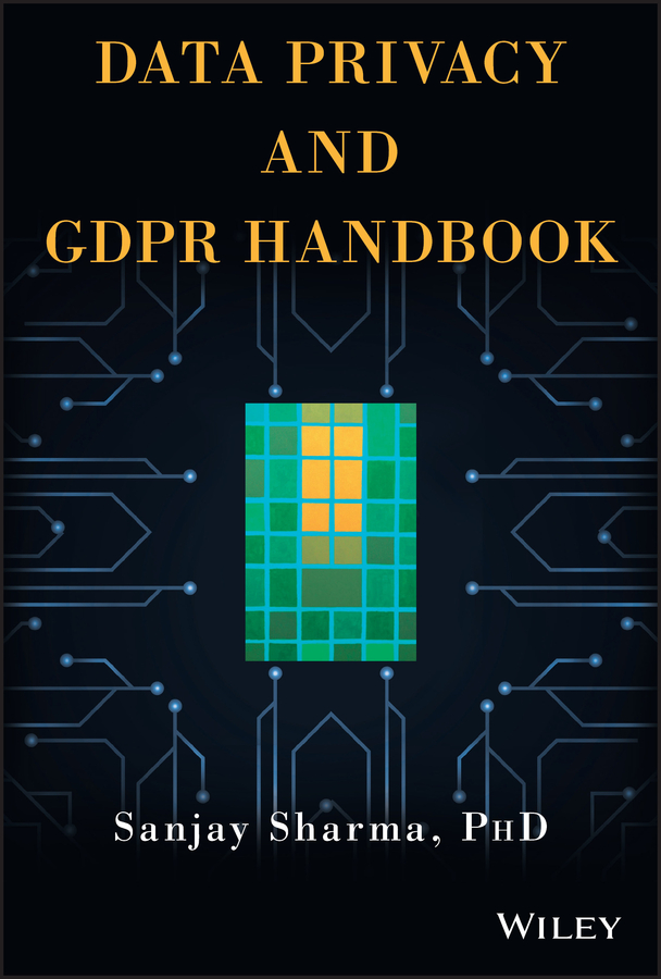 Книга  Data Privacy and GDPR Handbook созданная Sanjay Sharma K., Wiley может относится к жанру корпоративная культура. Стоимость электронной книги Data Privacy and GDPR Handbook с идентификатором 48834021 составляет 5192.16 руб.