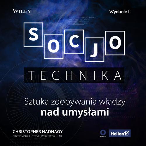 Socjotechnika. Sztuka zdobywania władzy nad umysłami. Wydanie II