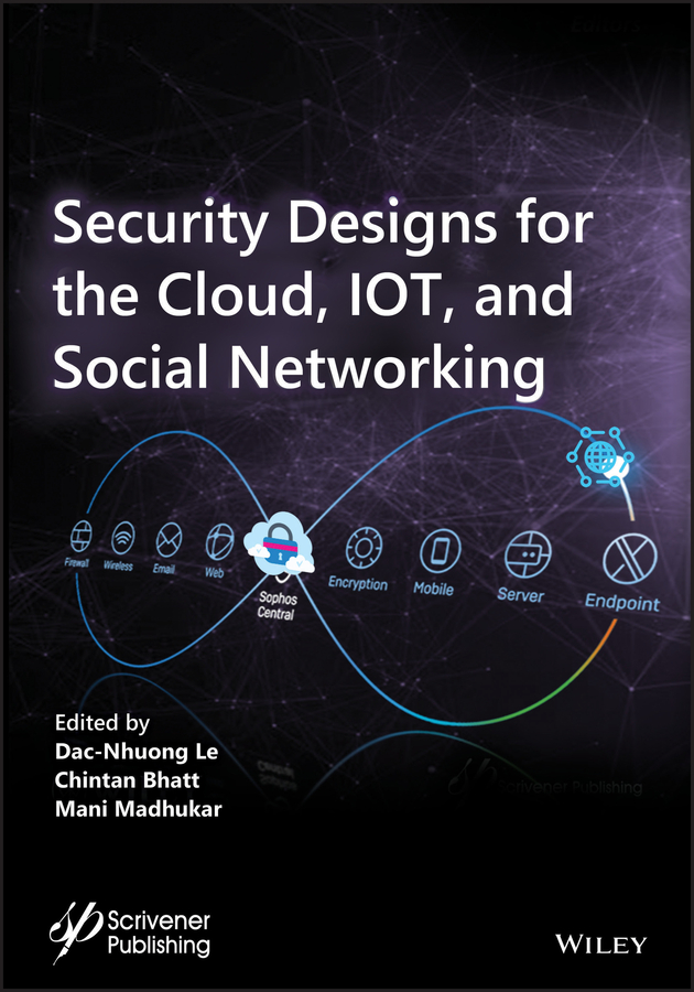 Книга  Security Designs for the Cloud, IoT, and Social Networking созданная Chintan Bhatt, Mani Madhukar, Dac-Nhuong Le, Wiley может относится к жанру зарубежная компьютерная литература. Стоимость электронной книги Security Designs for the Cloud, IoT, and Social Networking с идентификатором 62260820 составляет 18083.05 руб.