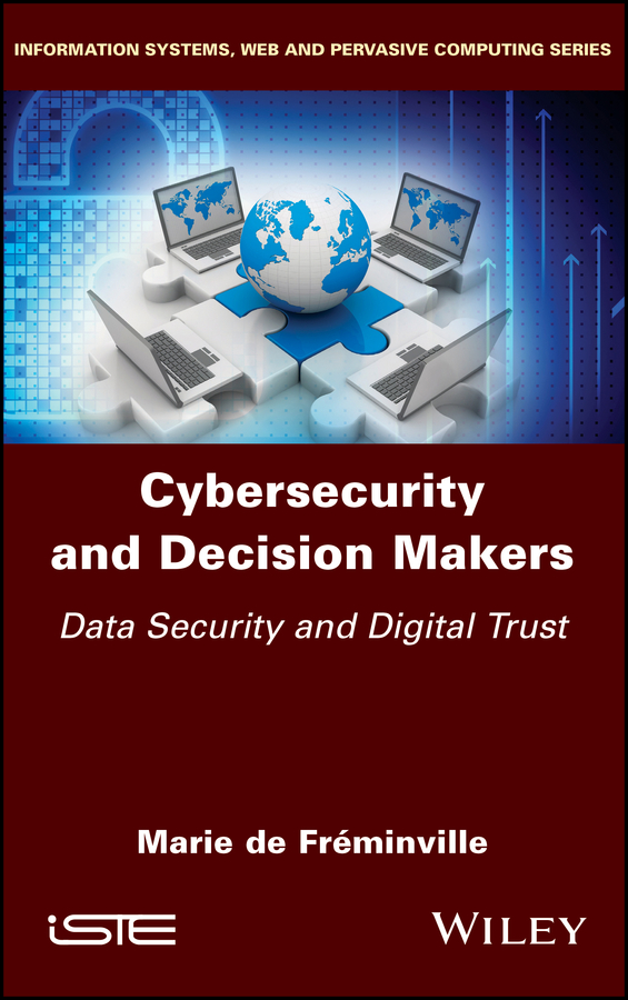 Книга  Cybersecurity and Decision Makers созданная Marie De Fréminville, Wiley может относится к жанру зарубежная компьютерная литература. Стоимость электронной книги Cybersecurity and Decision Makers с идентификатором 62278225 составляет 13261.53 руб.