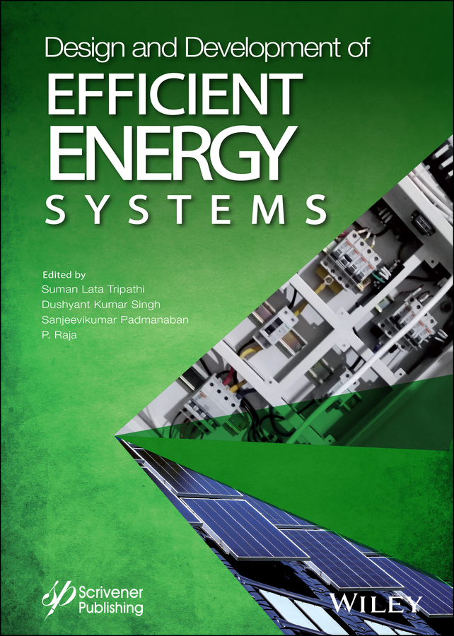 Книга  Design and Development of Efficient Energy Systems созданная Sanjeevikumar Padmanaban, Dushyant Kumar Singh, P. Raja, Suman Lata Tripathi, Wiley может относится к жанру программы. Стоимость электронной книги Design and Development of Efficient Energy Systems с идентификатором 64638520 составляет 18083.05 руб.