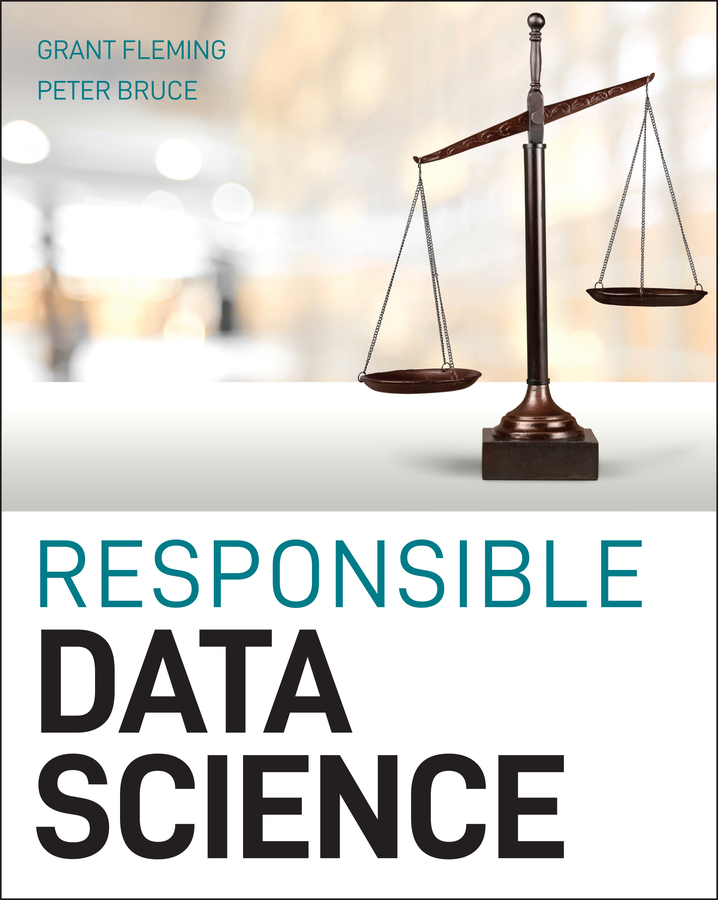 Книга  Responsible Data Science созданная Peter C. Bruce, Grant Fleming, Wiley может относится к жанру базы данных. Стоимость электронной книги Responsible Data Science с идентификатором 64878420 составляет 2690.55 руб.