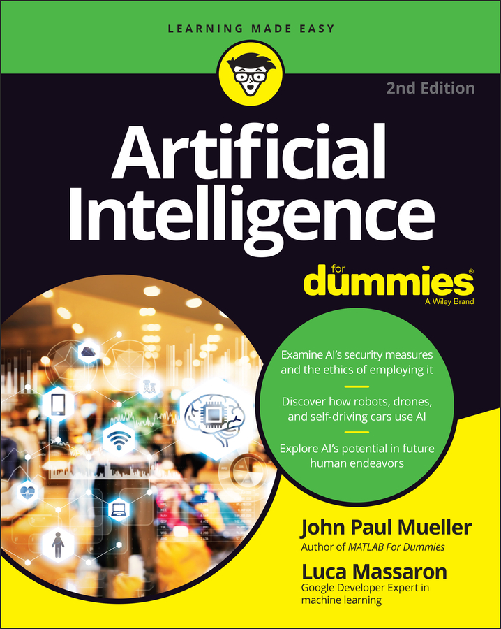 Книга  Artificial Intelligence For Dummies созданная John Paul Mueller, Luca Massaron, Wiley может относится к жанру программы. Стоимость электронной книги Artificial Intelligence For Dummies с идентификатором 66627529 составляет 2349.67 руб.