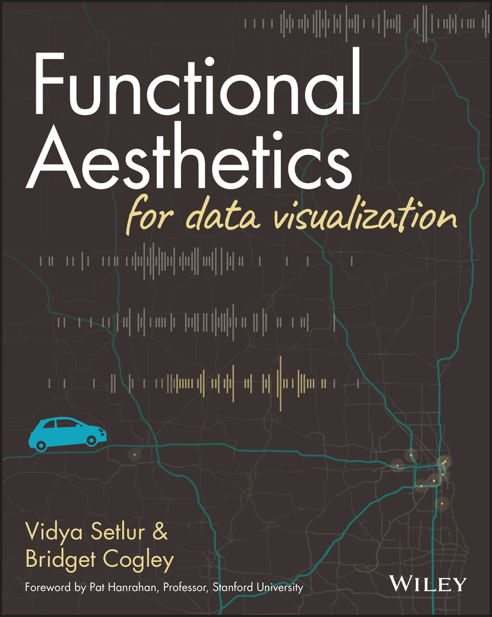 Книга  Functional Aesthetics for Data Visualization созданная Bridget Cogley, Vidya Setlur, Wiley может относится к жанру программы. Стоимость электронной книги Functional Aesthetics for Data Visualization с идентификатором 67701028 составляет 2678.62 руб.