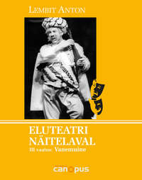 Обложка «Eluteatri näitelaval III vaatus. Vanemuine»