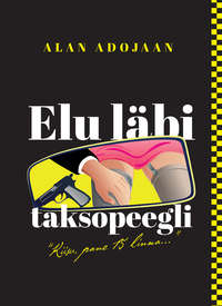 Обложка «Elu läbi taksopeegli. Kiisu, pane 15 linna….»