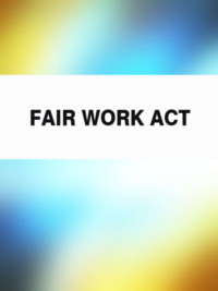 Обложка «Fair Work Act»