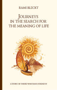 Обложка «Journeys in the Search for the Meaning of Life. A story of those who have found it»