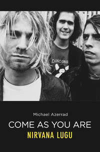 Обложка «Come As You Are. Nirvana lugu»