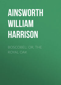 Обложка «Boscobel: or, the royal oak»