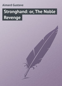 Обложка «Stronghand: or, The Noble Revenge»