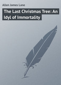 Обложка «The Last Christmas Tree: An Idyl of Immortality»