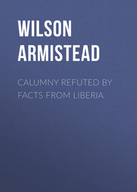 Обложка «Calumny Refuted by Facts From Liberia»