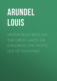 Обложка «Motor Boat Boys on the Great Lakes; or, Exploring the Mystic Isle of Mackinac»