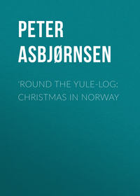 Обложка «'Round the yule-log: Christmas in Norway»