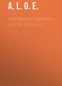 Обложка «The Spanish Cavalier: A Story of Seville»