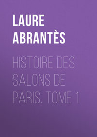 Обложка «Histoire des salons de Paris. Tome 1»