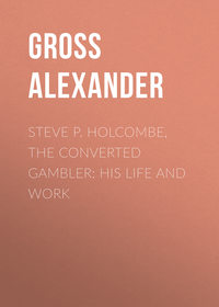 Обложка «Steve P. Holcombe, the Converted Gambler: His Life and Work»