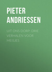 Обложка «Uit Ons Dorp: Drie Verhalen voor Meisjes»