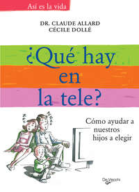 Обложка «¿Qué hay en la tele? Cómo ayudar a nuestros hijos a elegir»