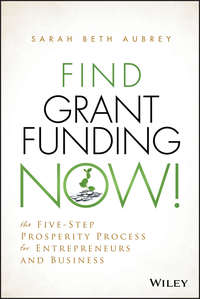 Обложка «Find Grant Funding Now!. The Five-Step Prosperity Process for Entrepreneurs and Business»