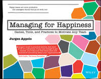Обложка «Managing for Happiness. Games, Tools, and Practices to Motivate Any Team»