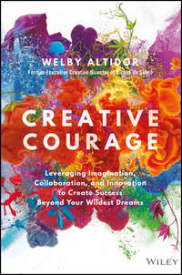 Обложка «Creative Courage. Leveraging Imagination, Collaboration, and Innovation to Create Success Beyond Your Wildest Dreams»