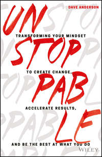Обложка «Unstoppable. Transforming Your Mindset to Create Change, Accelerate Results, and Be the Best at What You Do»