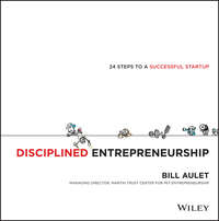 Обложка «Disciplined Entrepreneurship. 24 Steps to a Successful Startup»
