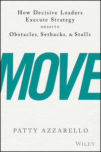 Обложка «Move. How Decisive Leaders Execute Strategy Despite Obstacles, Setbacks, and Stalls»