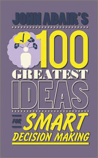 Обложка «John Adair's 100 Greatest Ideas for Smart Decision Making»