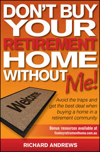 Обложка «Don't Buy Your Retirement Home Without Me!. Avoid the Traps and Get the Best Deal When Buying a Home in a Retirement Community»