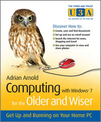 Обложка «Computing with Windows 7 for the Older and Wiser. Get Up and Running on Your Home PC»