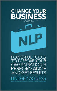 Обложка «Change Your Business with NLP. Powerful tools to improve your organisation's performance and get results»