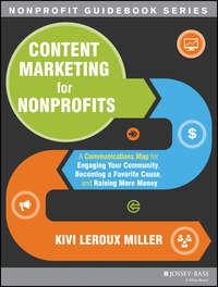 Обложка «Content Marketing for Nonprofits. A Communications Map for Engaging Your Community, Becoming a Favorite Cause, and Raising More Money»