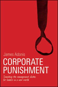 Обложка «Corporate Punishment. Smashing the Management Clichés for Leaders in a New World»