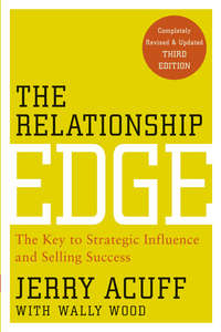 Обложка «The Relationship Edge. The Key to Strategic Influence and Selling Success»